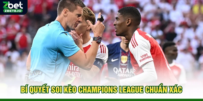 Bí quyết soi kèo Champions League chuẩn xác