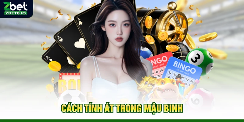 Cách tính Át trong Mậu Binh