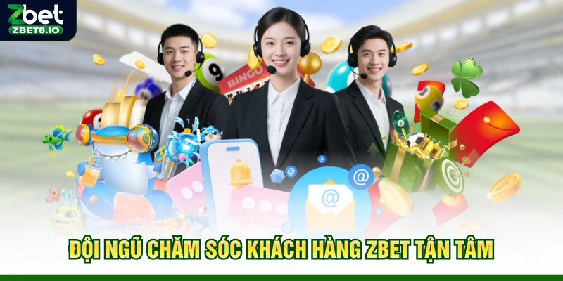 Đội ngũ chăm sóc khách hàng Zbet tận tâm