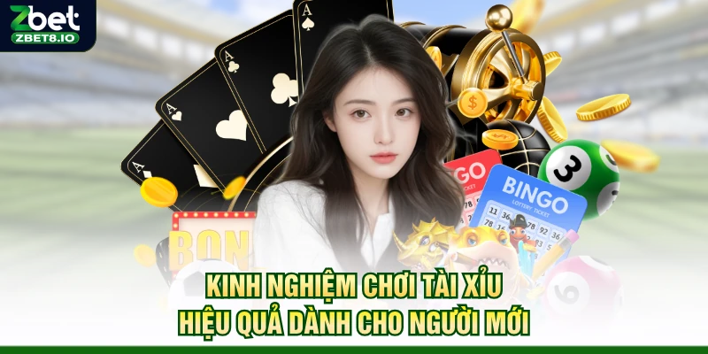 Kinh Nghiệm Chơi Tài Xỉu Hiệu Quả Dành Cho Người Mới