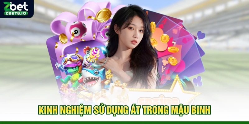 Kinh nghiệm sử dụng Át trong Mậu Binh