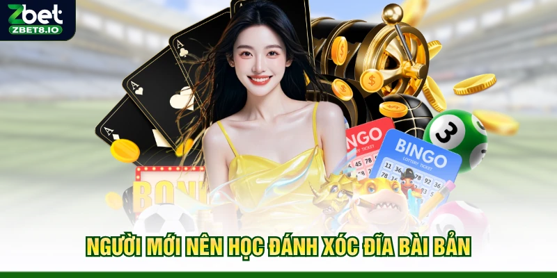Người mới nên học đánh xóc đĩa bài bản